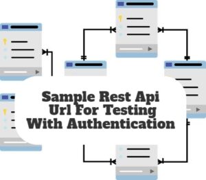 Sample Rest Api Url For Testing With Authentication