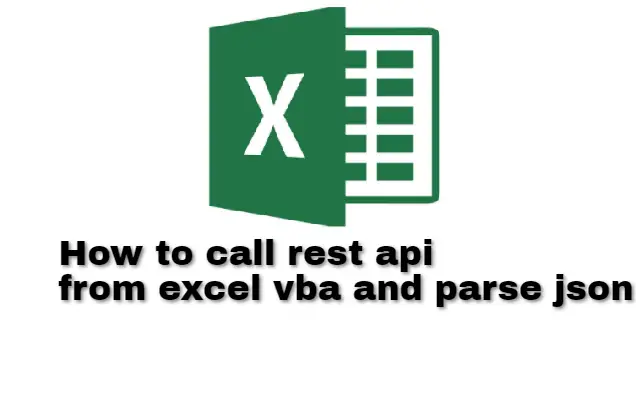 solved-how-to-call-rest-api-from-excel-macros-vba-and-parse-json